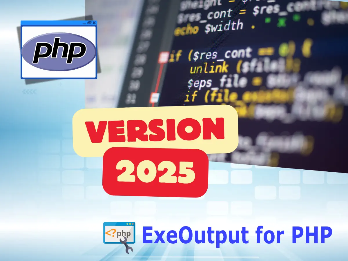 ExeOutput for PHP 2025 Available: A Major Release with WebView2 Support!